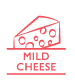 with MILD CHEESE
