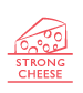 with STRONG CHEESE